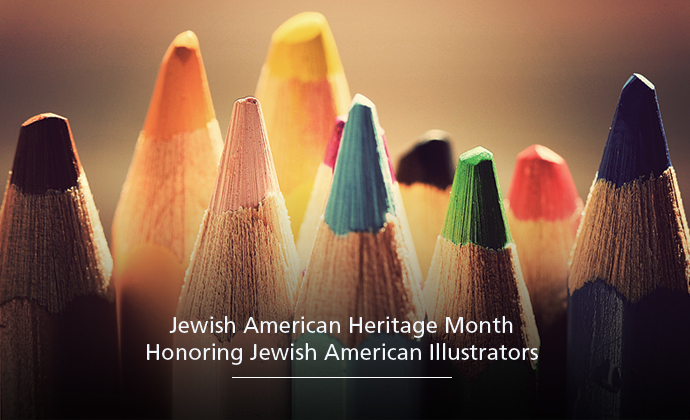 Jewish American Heritage Month 2019 honors Jewish American illustrators